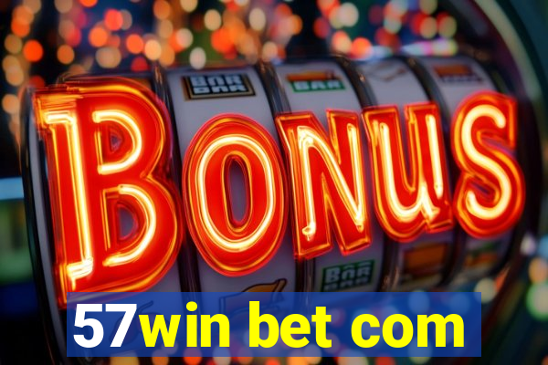 57win bet com